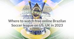 Where to Watch Free Online Brazilian Soccer League in the US and UK in 2023